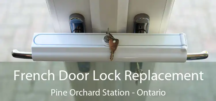 French Door Lock Replacement Pine Orchard Station - Ontario