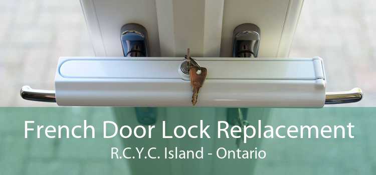 French Door Lock Replacement R.C.Y.C. Island - Ontario