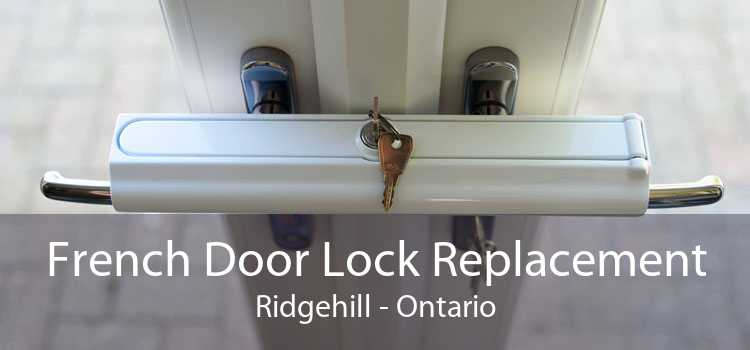 French Door Lock Replacement Ridgehill - Ontario