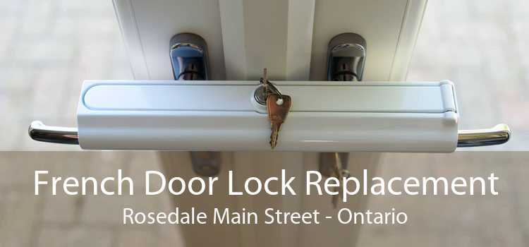 French Door Lock Replacement Rosedale Main Street - Ontario
