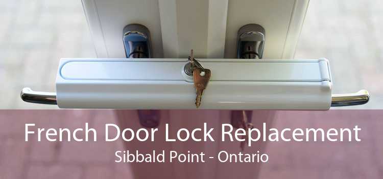 French Door Lock Replacement Sibbald Point - Ontario