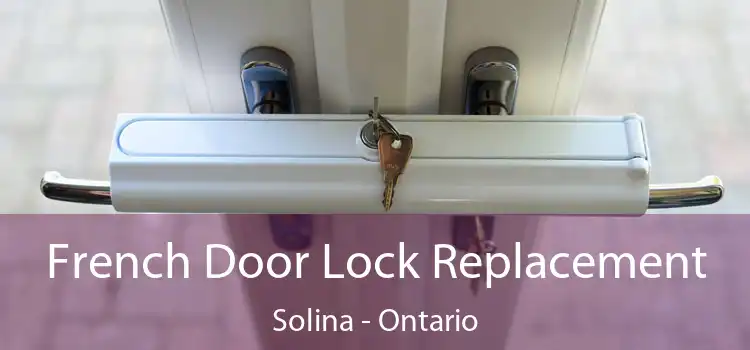 French Door Lock Replacement Solina - Ontario
