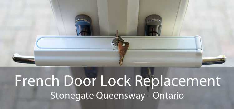 French Door Lock Replacement Stonegate Queensway - Ontario