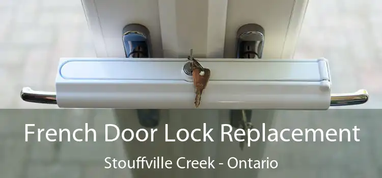 French Door Lock Replacement Stouffville Creek - Ontario