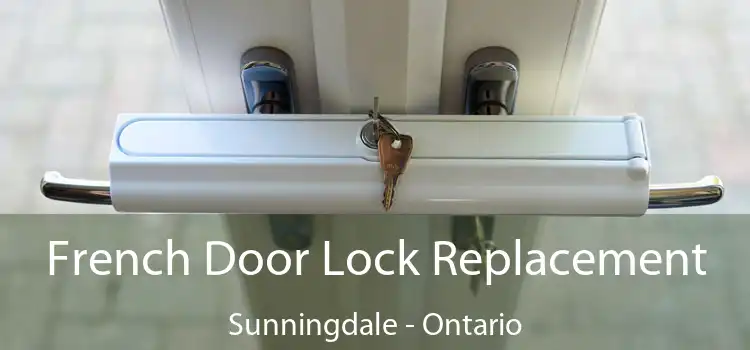 French Door Lock Replacement Sunningdale - Ontario