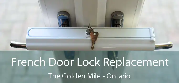 French Door Lock Replacement The Golden Mile - Ontario