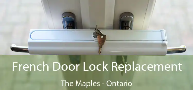French Door Lock Replacement The Maples - Ontario