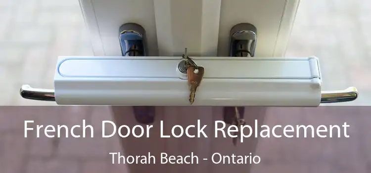 French Door Lock Replacement Thorah Beach - Ontario