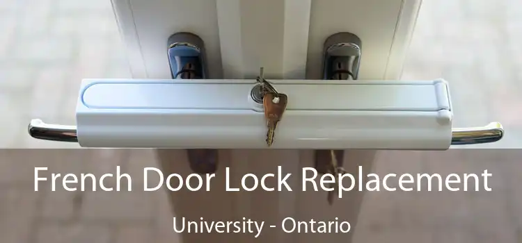 French Door Lock Replacement University - Ontario