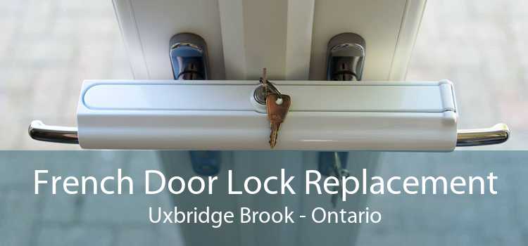 French Door Lock Replacement Uxbridge Brook - Ontario
