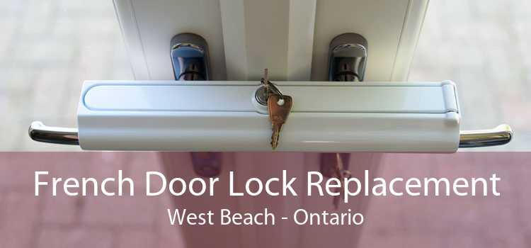 French Door Lock Replacement West Beach - Ontario