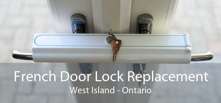French Door Lock Replacement West Island - Ontario