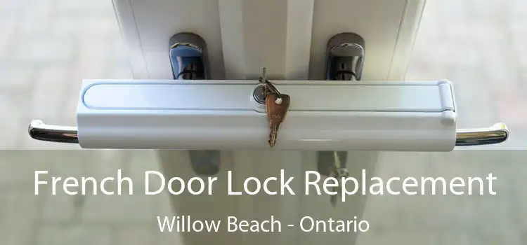 French Door Lock Replacement Willow Beach - Ontario