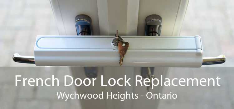 French Door Lock Replacement Wychwood Heights - Ontario