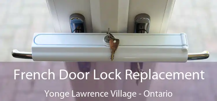 French Door Lock Replacement Yonge Lawrence Village - Ontario