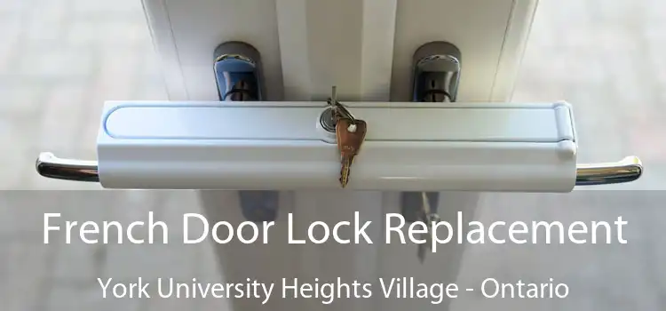French Door Lock Replacement York University Heights Village - Ontario