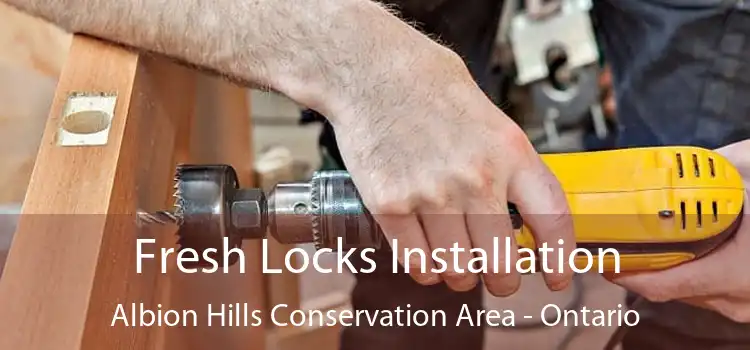 Fresh Locks Installation Albion Hills Conservation Area - Ontario