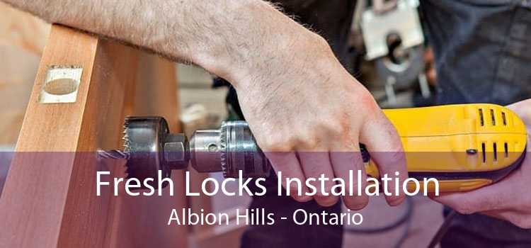 Fresh Locks Installation Albion Hills - Ontario