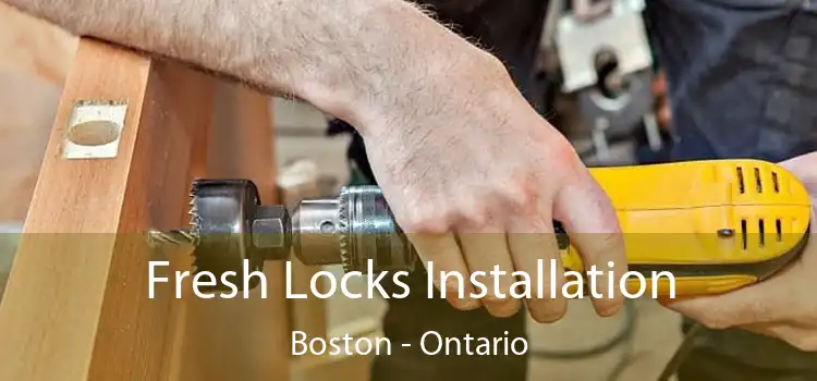 Fresh Locks Installation Boston - Ontario