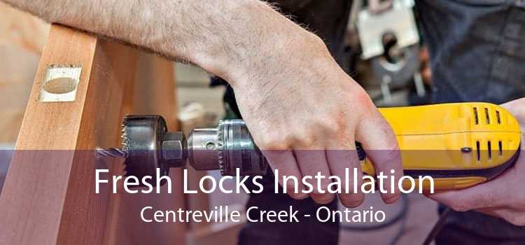 Fresh Locks Installation Centreville Creek - Ontario