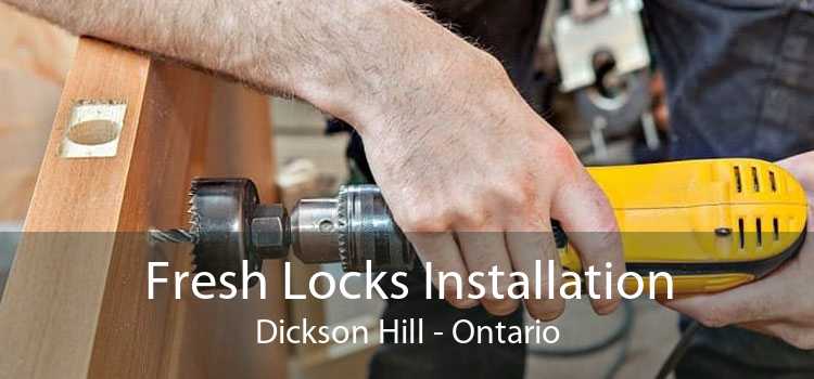 Fresh Locks Installation Dickson Hill - Ontario