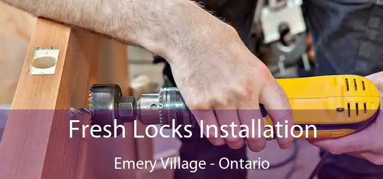 Fresh Locks Installation Emery Village - Ontario