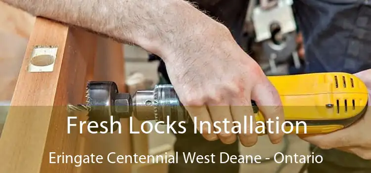 Fresh Locks Installation Eringate Centennial West Deane - Ontario