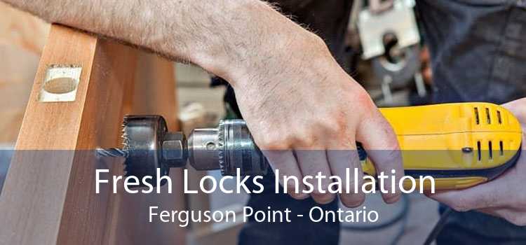 Fresh Locks Installation Ferguson Point - Ontario