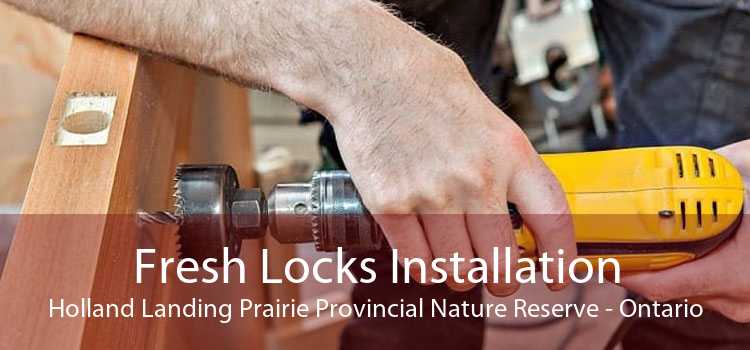 Fresh Locks Installation Holland Landing Prairie Provincial Nature Reserve - Ontario