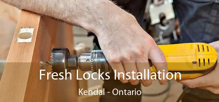 Fresh Locks Installation Kendal - Ontario