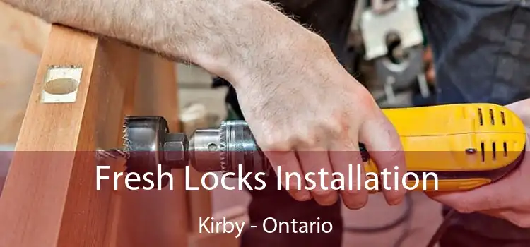 Fresh Locks Installation Kirby - Ontario