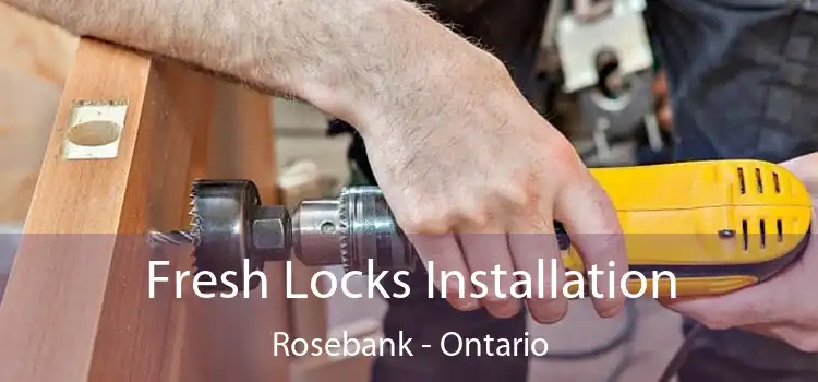 Fresh Locks Installation Rosebank - Ontario