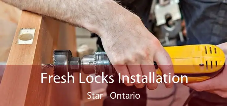 Fresh Locks Installation Star - Ontario