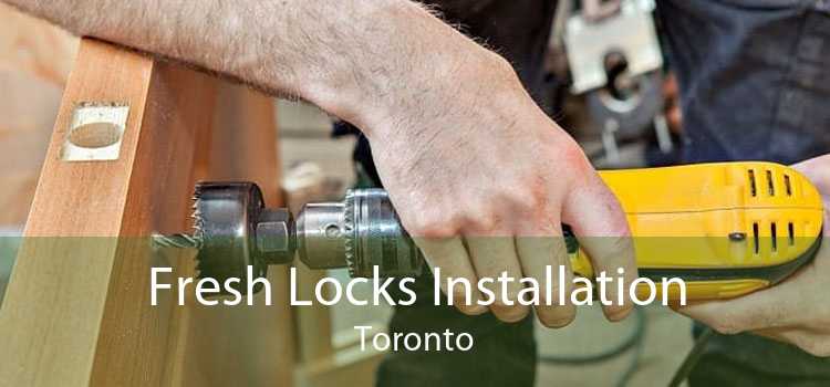 Fresh Locks Installation Toronto