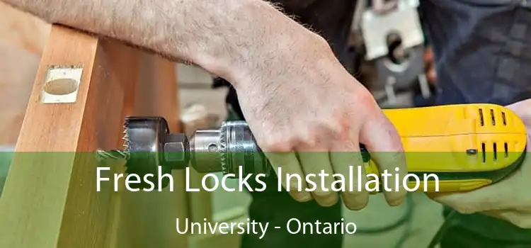 Fresh Locks Installation University - Ontario