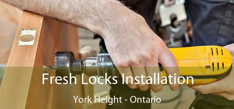 Fresh Locks Installation York Height - Ontario
