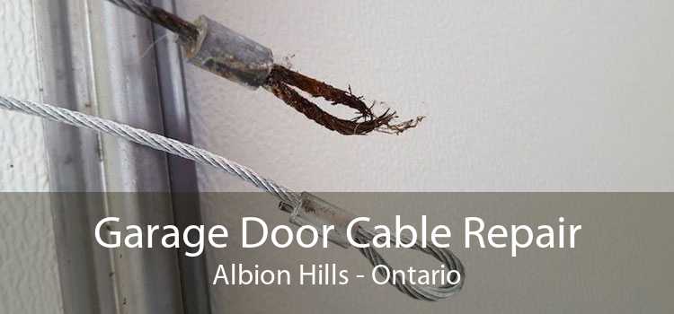 Garage Door Cable Repair Albion Hills - Ontario