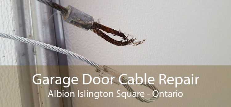 Garage Door Cable Repair Albion Islington Square - Ontario