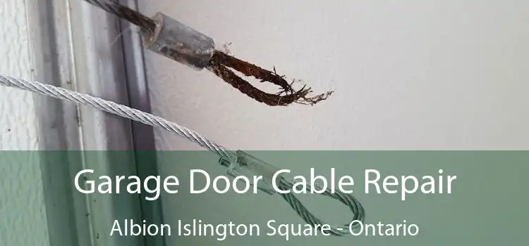 Garage Door Cable Repair Albion Islington Square - Ontario