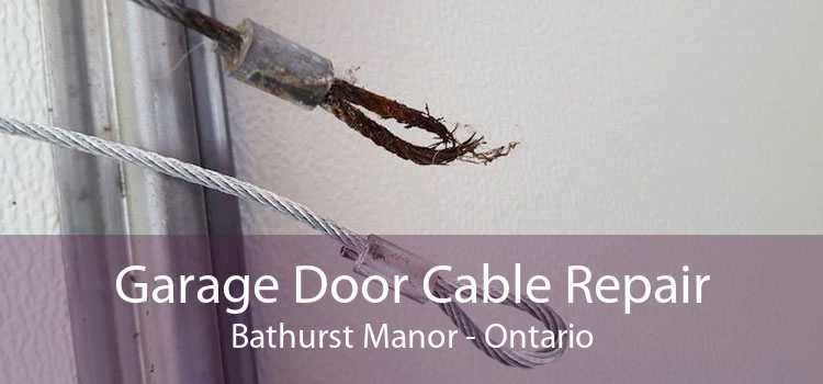 Garage Door Cable Repair Bathurst Manor - Ontario