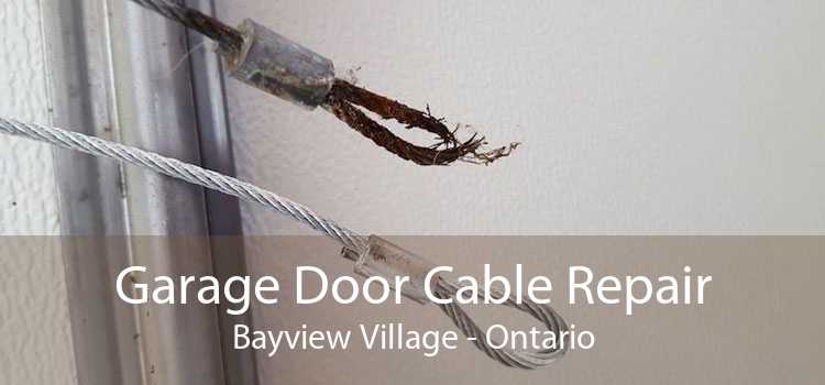 Garage Door Cable Repair Bayview Village - Ontario