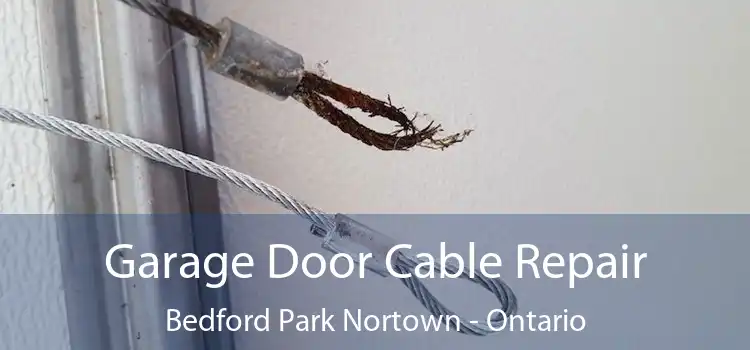 Garage Door Cable Repair Bedford Park Nortown - Ontario