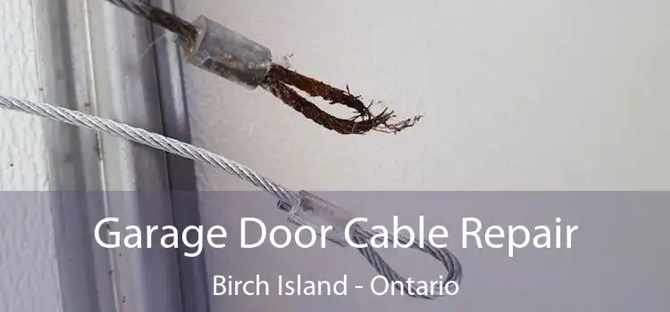 Garage Door Cable Repair Birch Island - Ontario