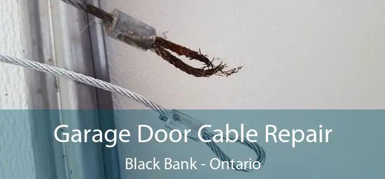 Garage Door Cable Repair Black Bank - Ontario