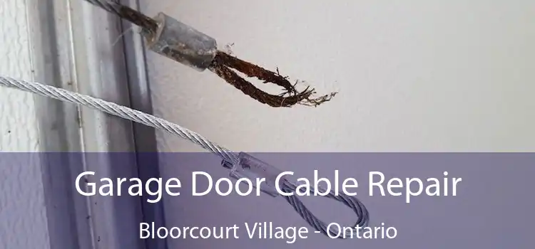 Garage Door Cable Repair Bloorcourt Village - Ontario