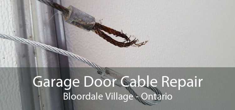 Garage Door Cable Repair Bloordale Village - Ontario