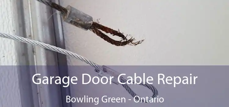 Garage Door Cable Repair Bowling Green - Ontario