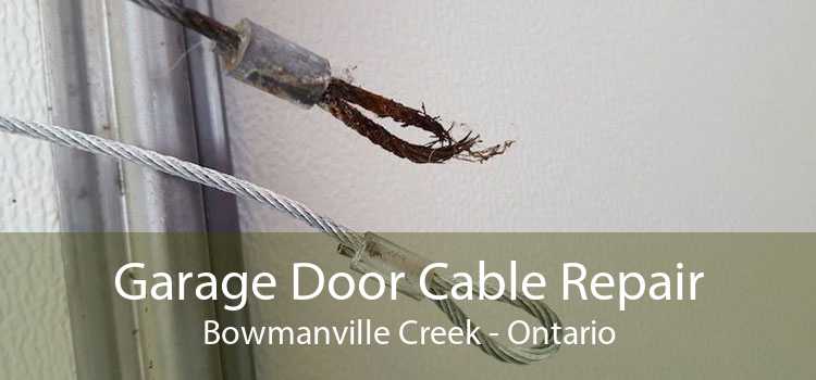 Garage Door Cable Repair Bowmanville Creek - Ontario