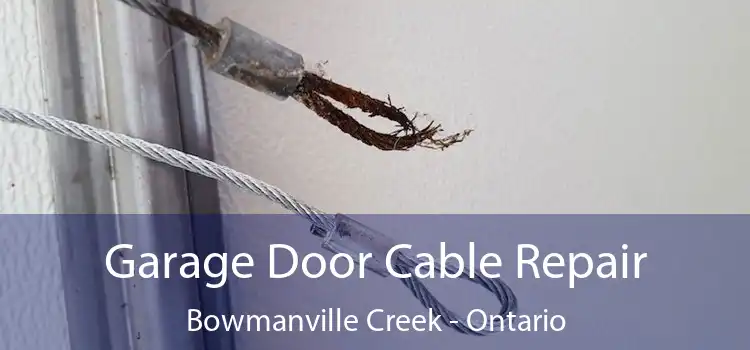 Garage Door Cable Repair Bowmanville Creek - Ontario