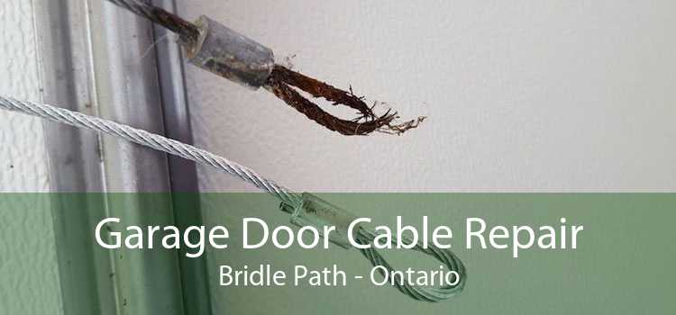 Garage Door Cable Repair Bridle Path - Ontario